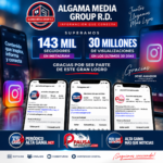 Algama Media Group R.D. anuncia que sus medios superan los 143 mil seguidores y 30 millones de visualizaciones en Instagram en los últimos 30 días